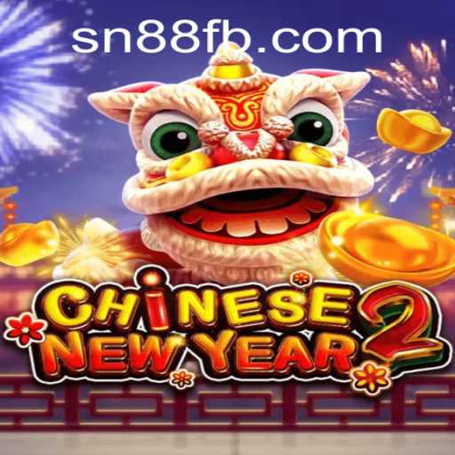 Discover the Exciting World of CHINESENEWYEAR2
